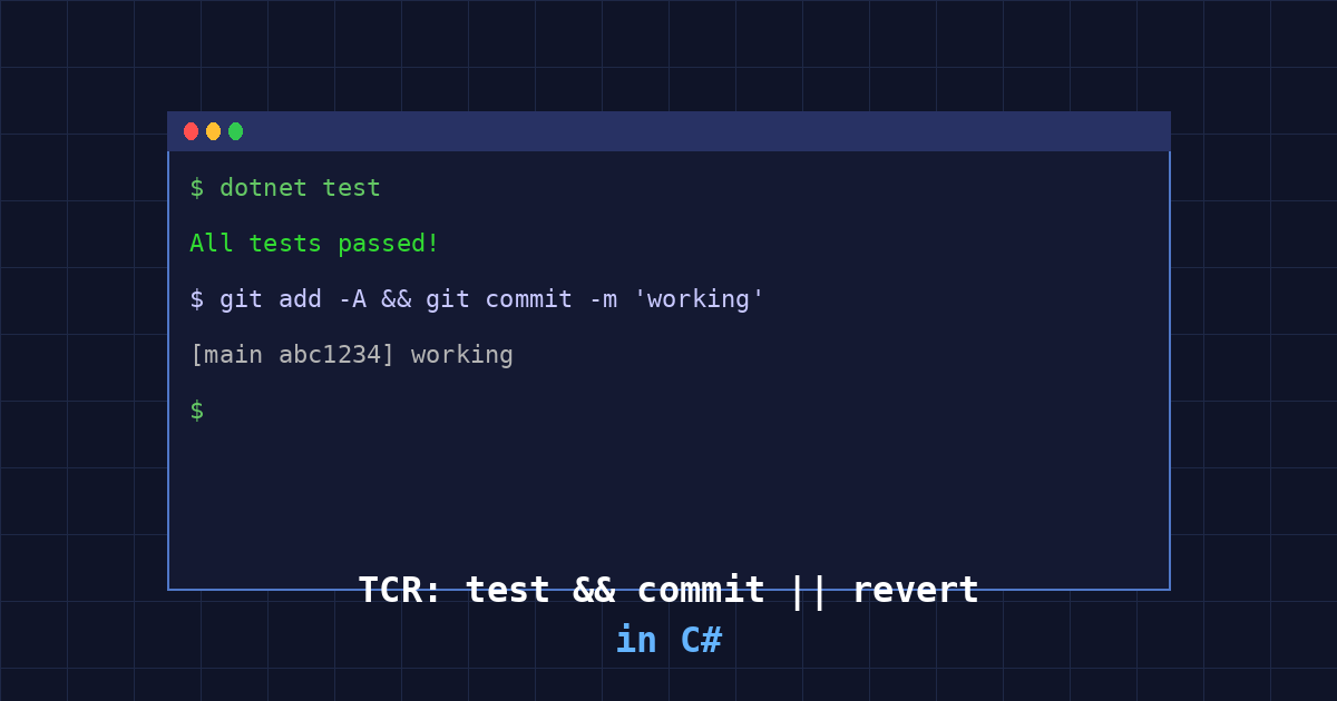 TCR: Test && Commit || Revert in C#